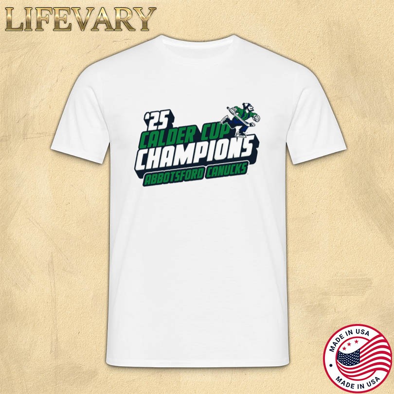 2025 Calder Cup Champions Abbotsford Canucks Shirt