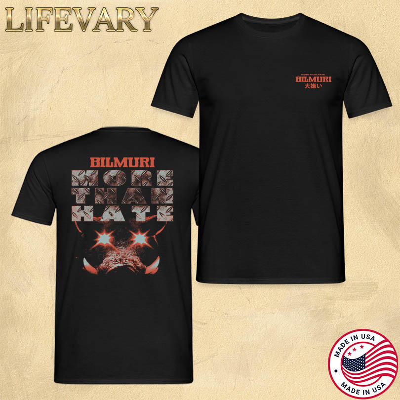 Bilmuri More Than Hate Shirt
