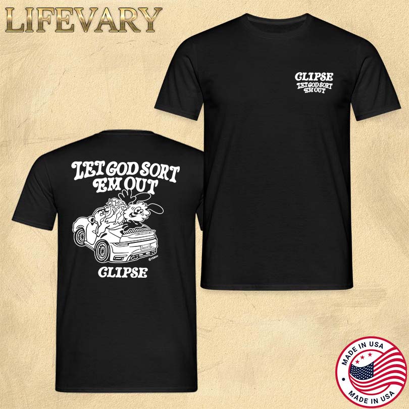 Clipse Let God Sort Em Out Shirt