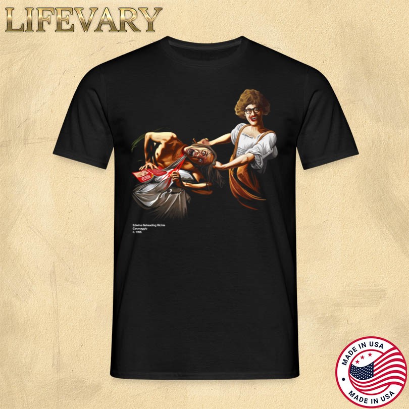 Edwina Beheading Richie Shirt