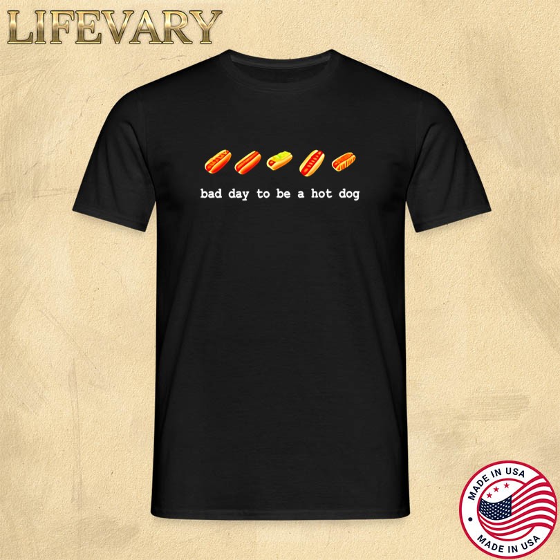 Hot Dog Bad Day Shirt