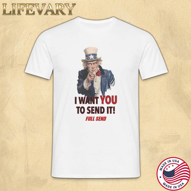 I Want You To Send It Merch