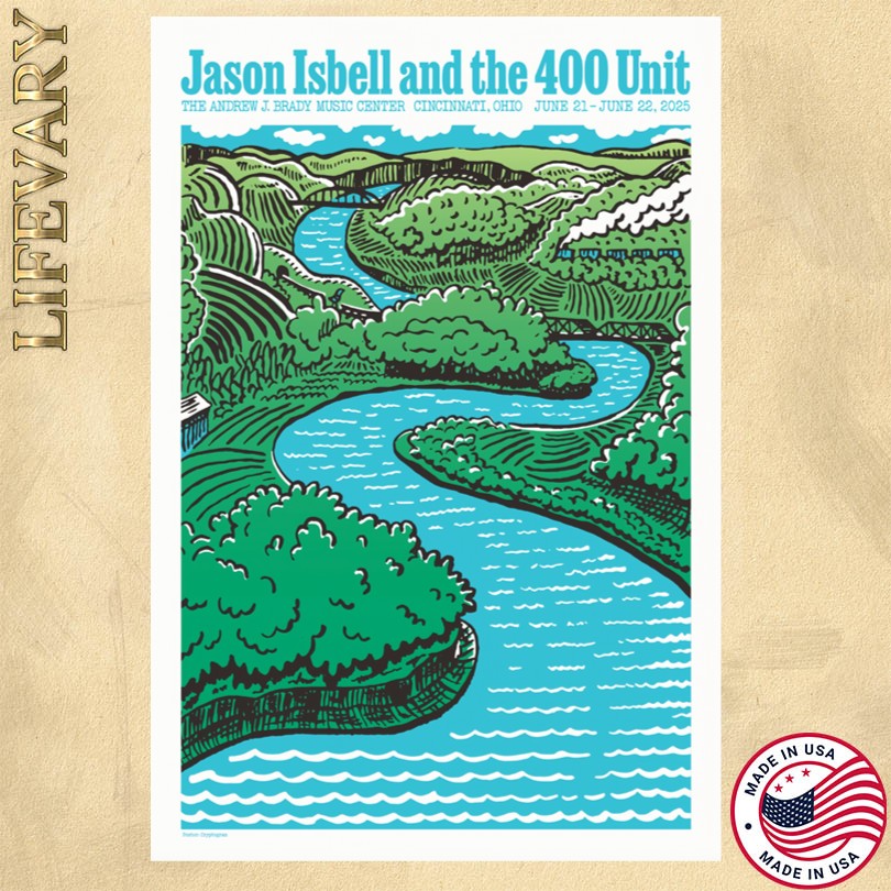 Jason Isbell And The 400 Unit Jun 21-22 2025 The Andrew J Brady Music Center Cincinnati, OH Poster