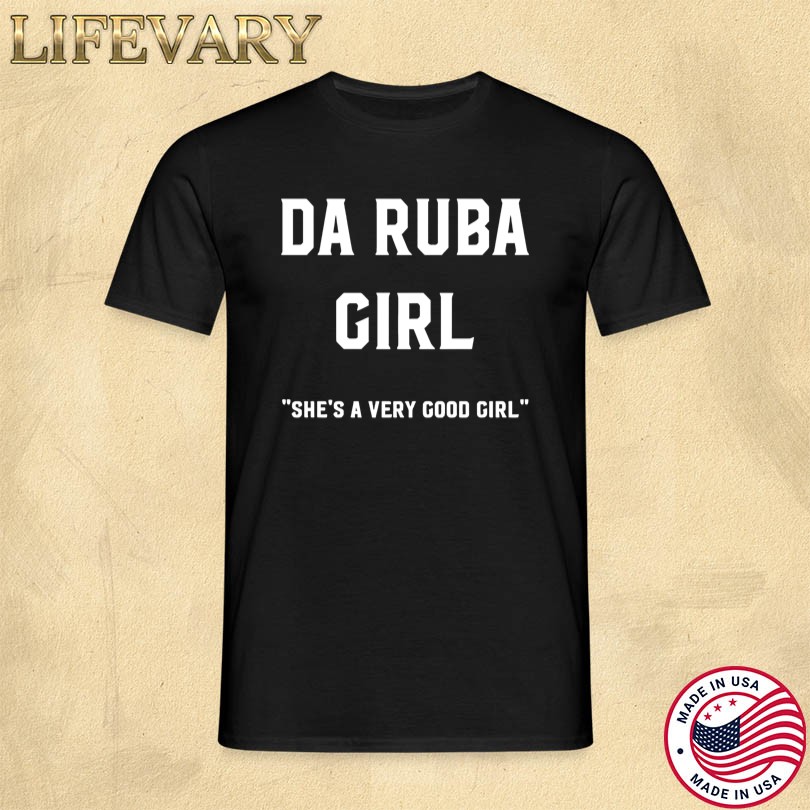 Kenny Chesney Da Ruba Girl She\'s A Very Good Girl Shirt