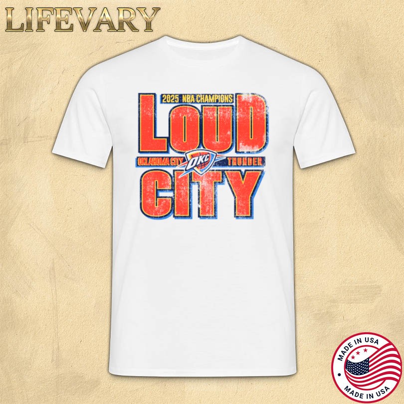 Merch OKC Thunder 2025 NBA Championship Loud City