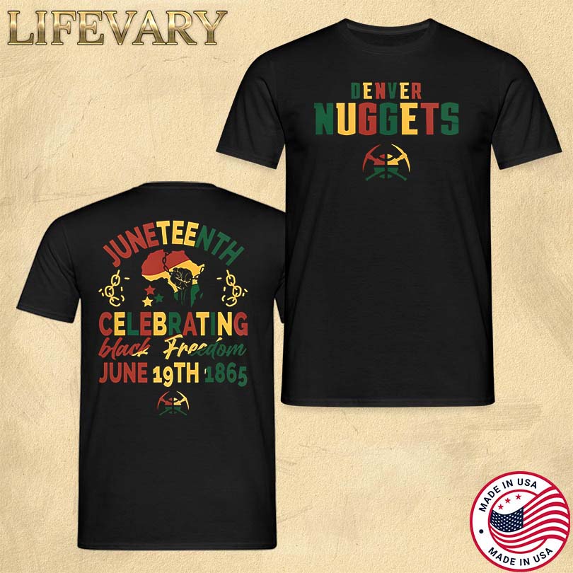 Official Denver Nuggets Juneteenth Freedom Day 2025 Shirt