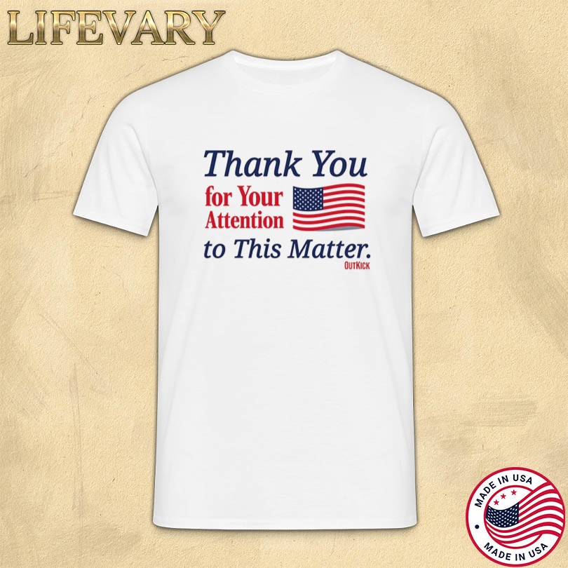 Official Thank You for Your Attention to This Matter Merch