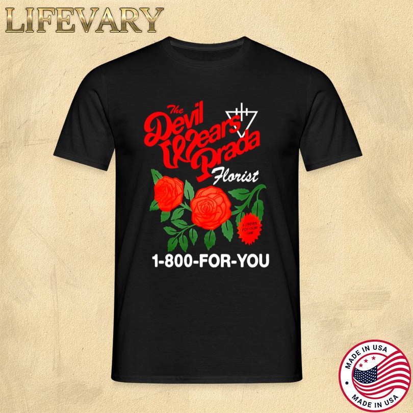 Official The Devil Wears Prada Florist 1-800 For You Merch