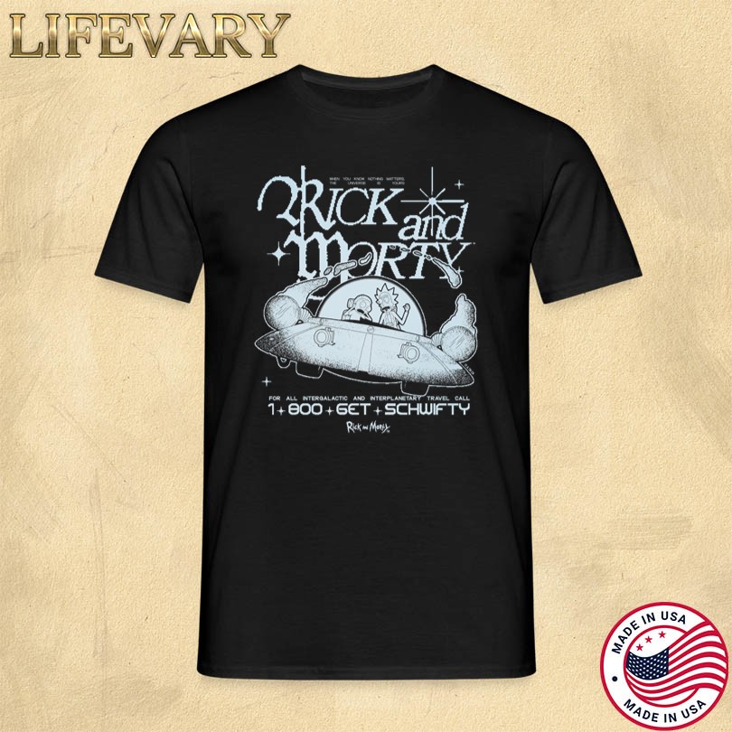 Rick and Morty 1-800 Get Schwifty Shirt