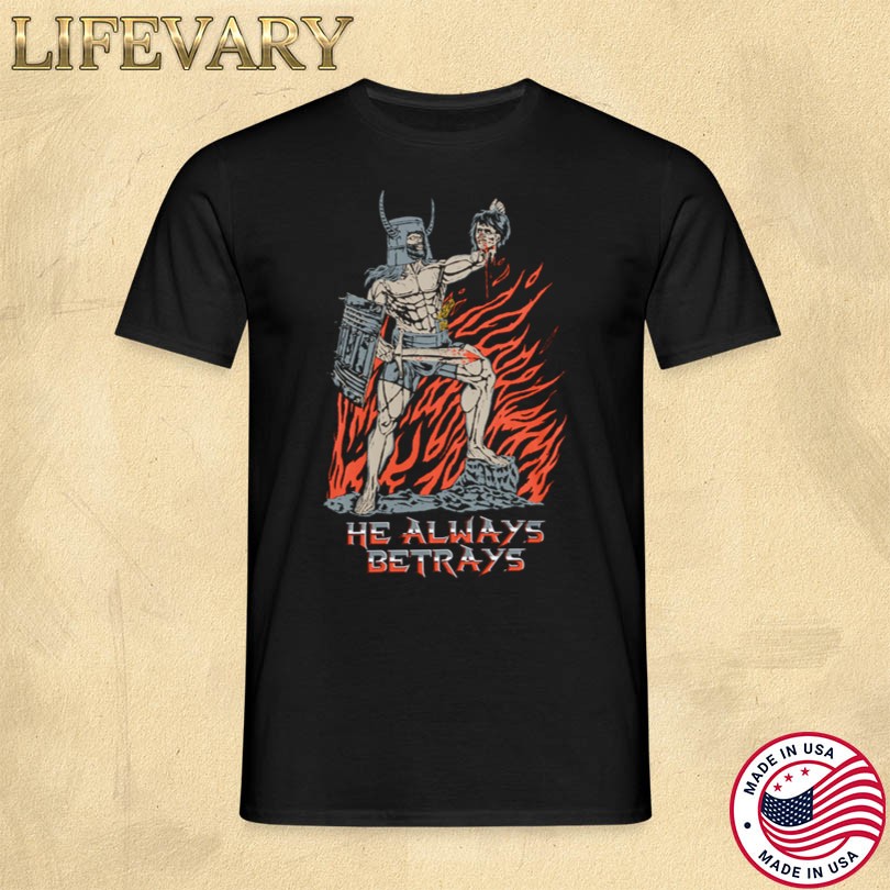 Stimpee He Always Betrays Shirt