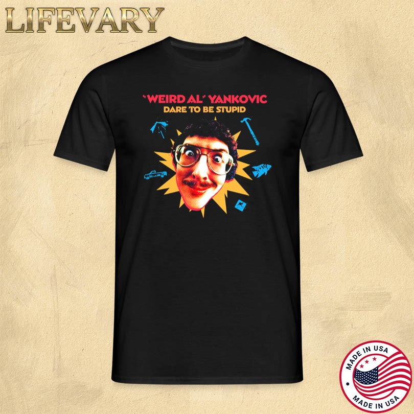 Weird Al Yankovic Dare To Be Stupid T-Shirt