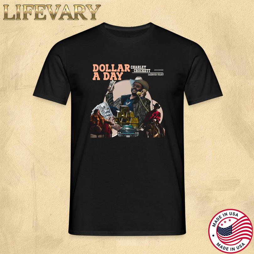 Charley Crockett Dollar A Day Shirt