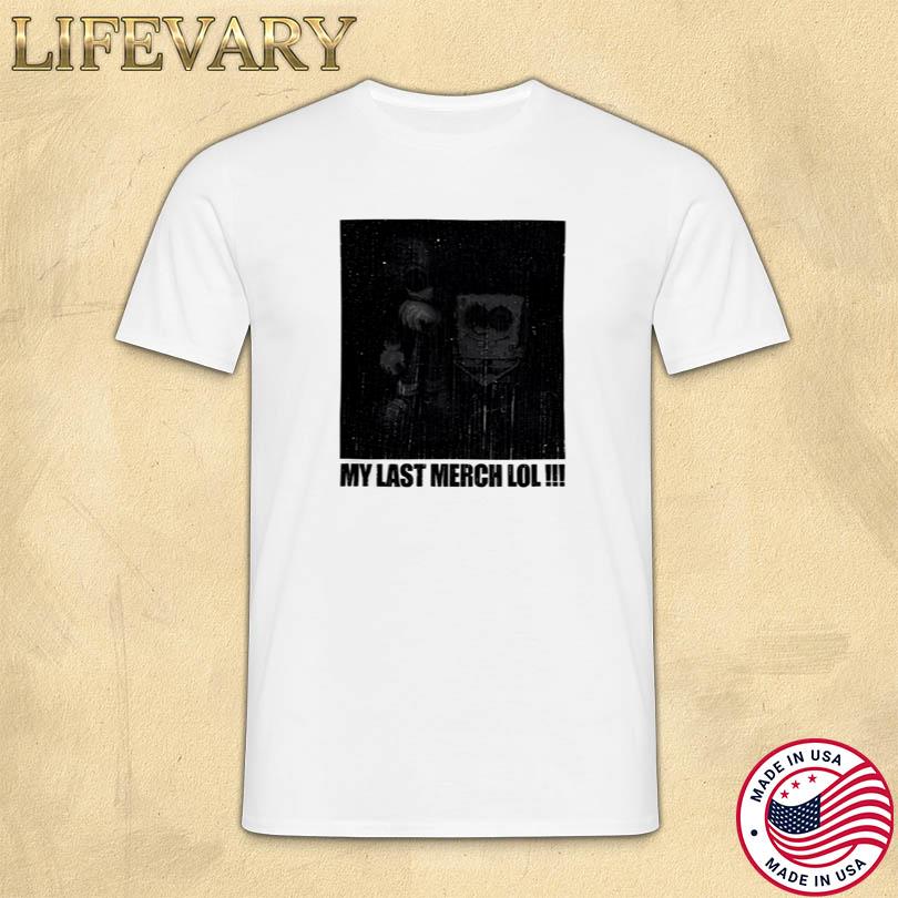 Elyaaaa My Last Merch Lol Tee