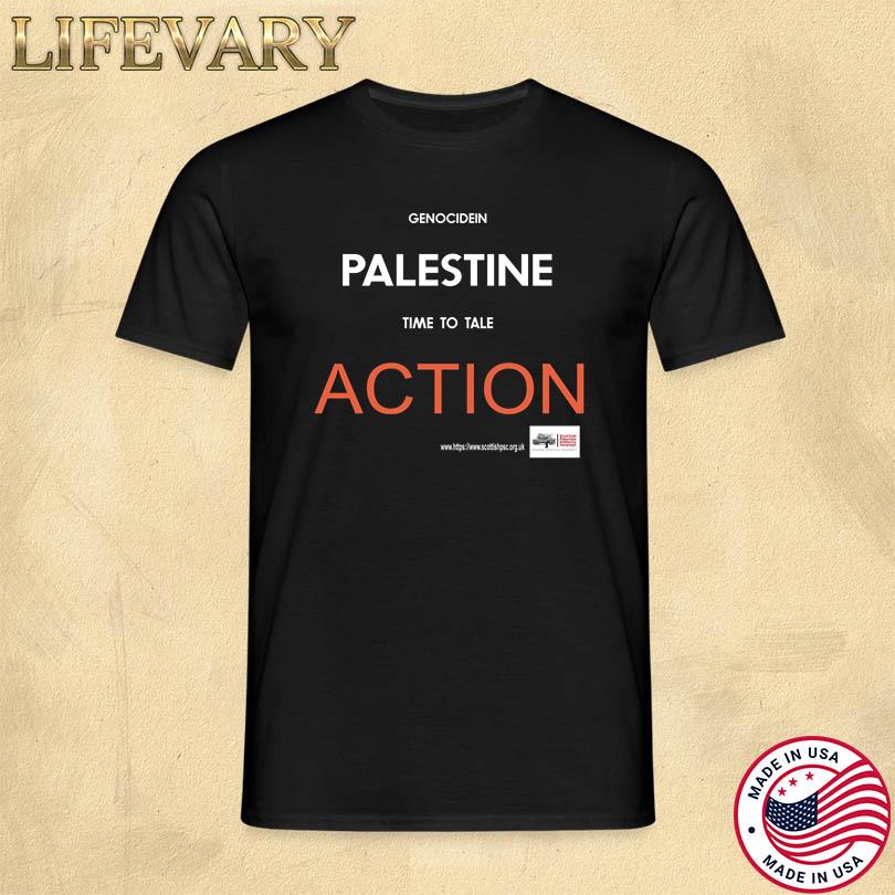 Genocide In Palestine Time To Take Action T-Shirt