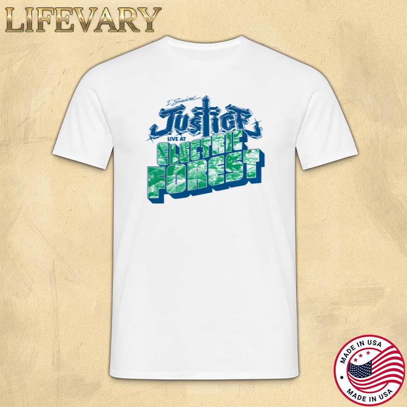 Justice I survived Justice Live at Electric Forest T Shirt