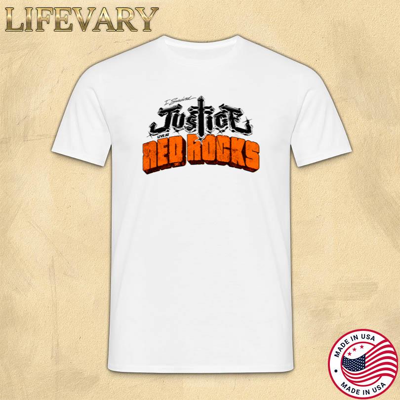 Justice I survived Justice Live at Red Rocks T Shirt