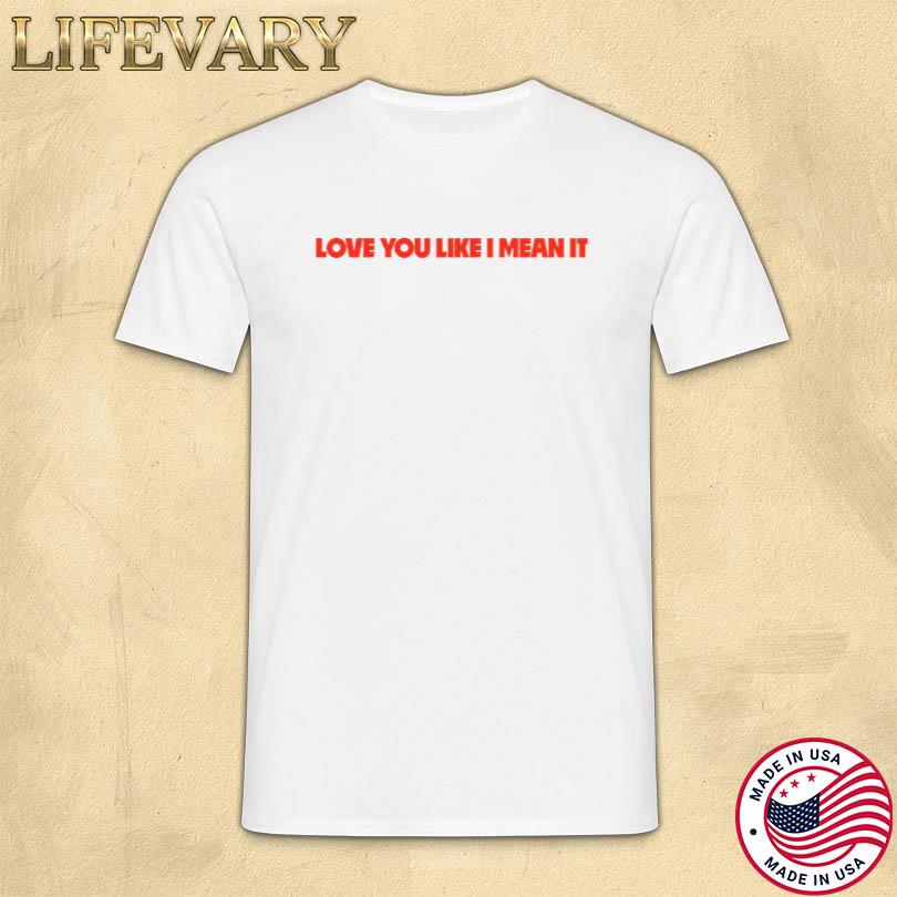 Love You Like I Mean It Tank