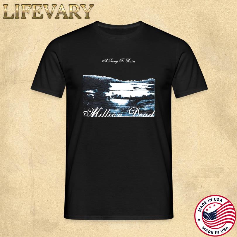 Million Dead A Song To Ruin T-Shirt