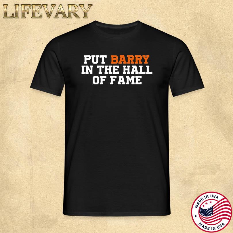 Put Barry In The Hall Of Fame Shirt