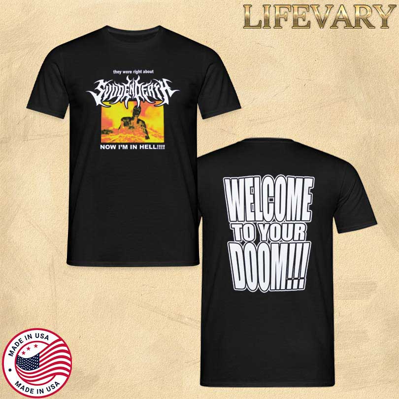 Svdden Death They Were Right T-Shirt