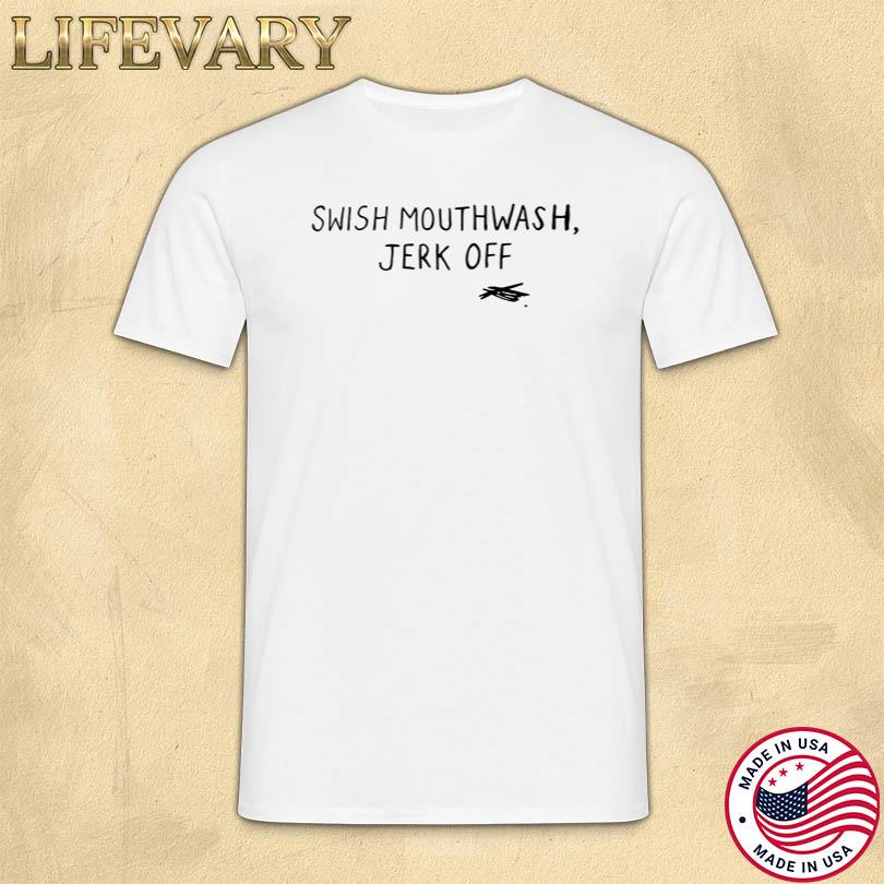 Swish Mouthwash Jerk Off Shirt