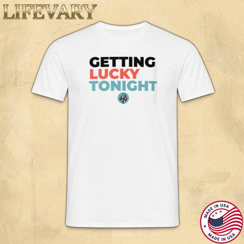 T Shirt Dirty Mo Door Bumper Getting Lucky Tonight