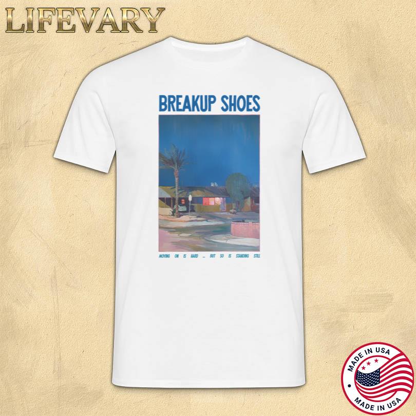 Breakupshoes Standing Still Tee