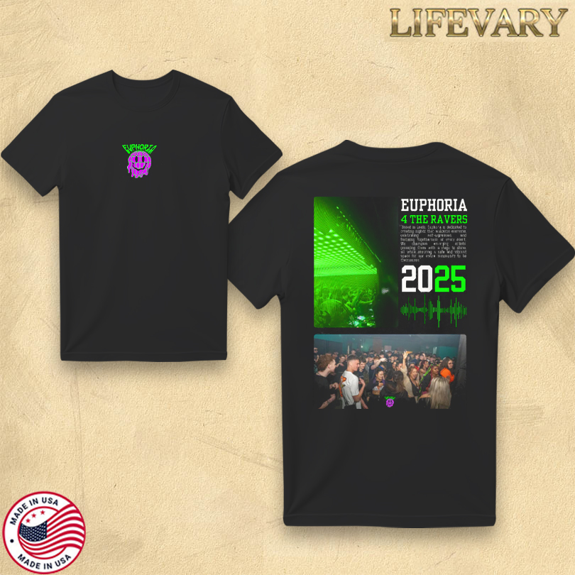 EUPHORIA 4 THE RAVERS MERCH
