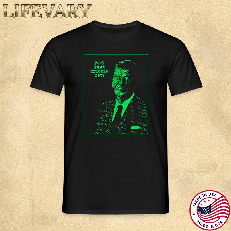 Feel That Trickle Ronald The Reptile Shirt