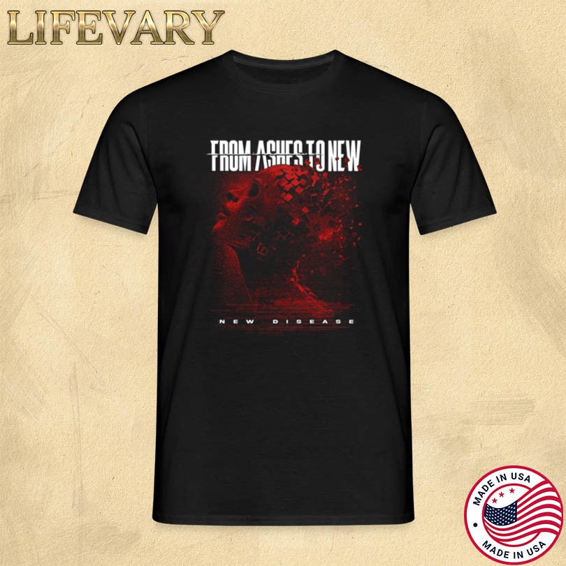 From Ashes To New New Disease T-Shirt Official