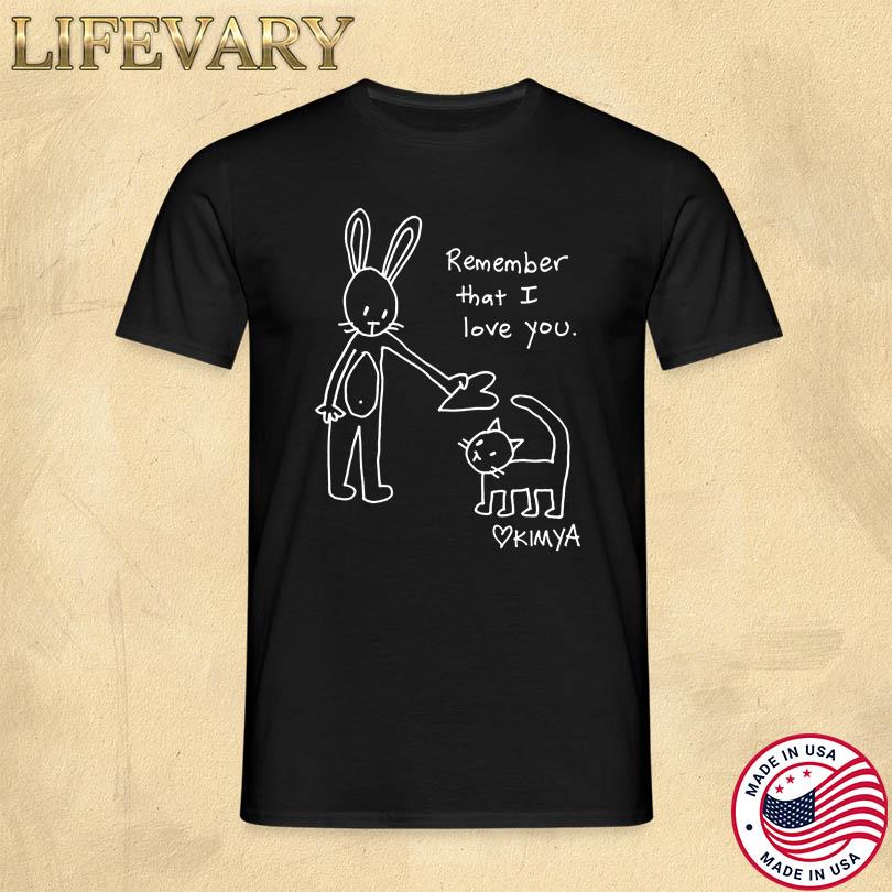 Kimya Dawson Remember That I Love You T Shirt