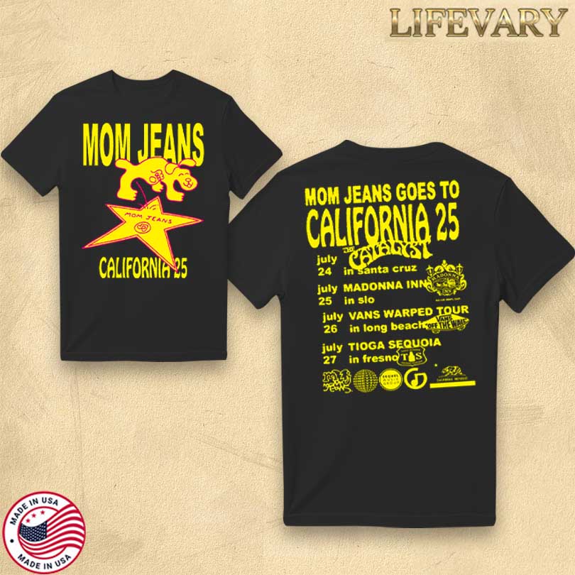 Mom Jeans California Tour 2025 T-shirt