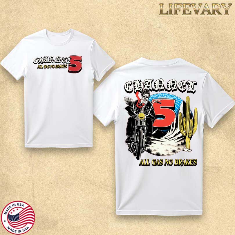 Official Channel 5 News All Gas No Brakes Merch