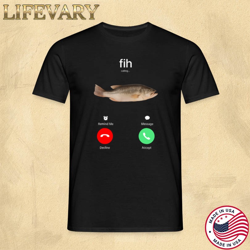 Official Fih Calling Remind me Message Decline Accept Phone Call Fish Merch