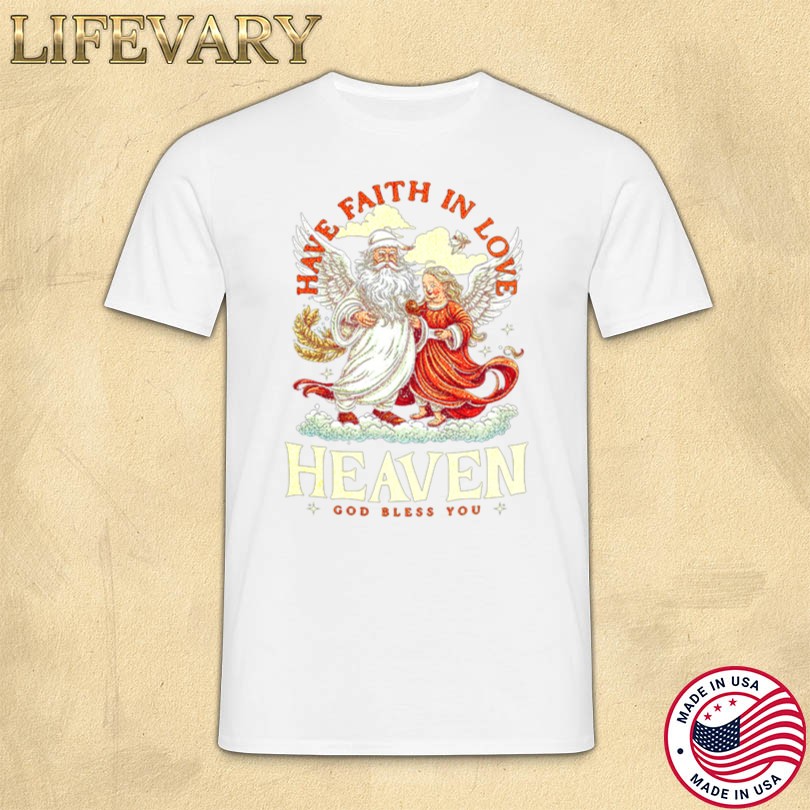 Official Have Faith In Love Heaven Christmas Tee