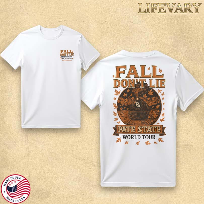 Official Pate State Material Fall Don\'t Lie 2025 Tour T-Shirt