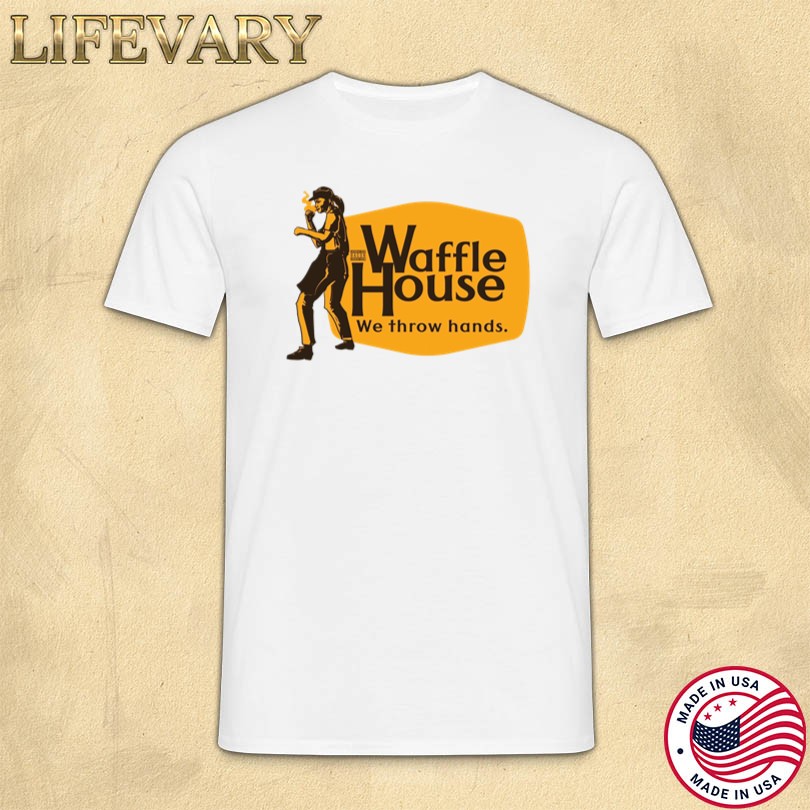 Official Waffle House We Throw Hands Cracker Barrel Tee