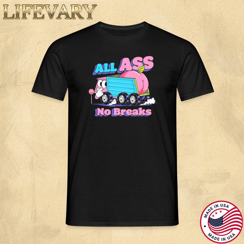 Raskol Apparel All Ass No Breaks Shirts