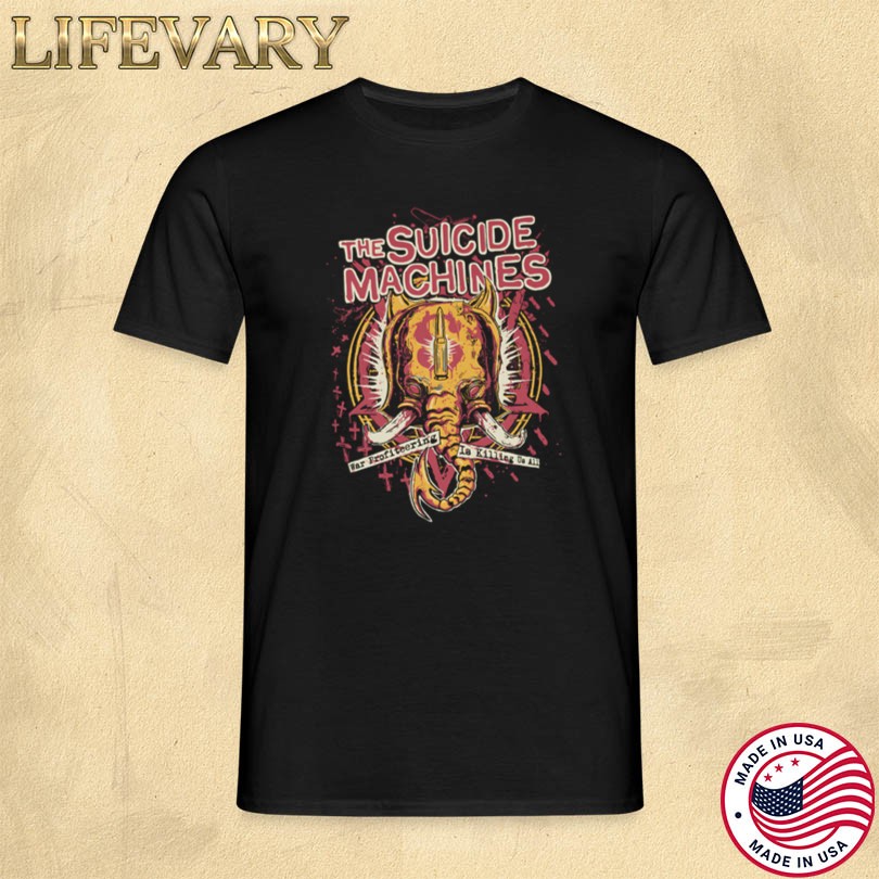 The Suicide Machines War Profiteering Is Killing Us All Tee