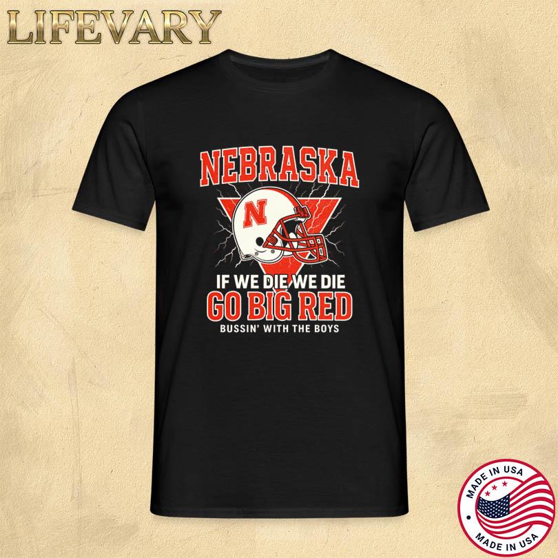 Bussin\' x Nebraska Helmet If we die we die Tee