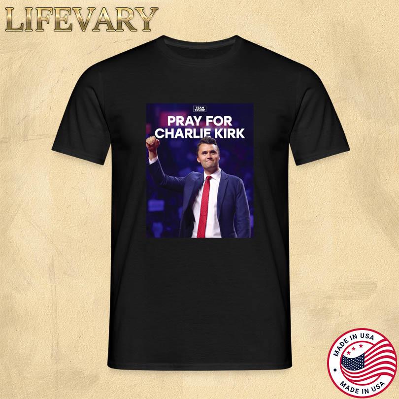 Limited Pray For Charlie Kirk Shirt